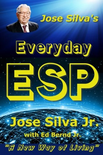 Jose silva's everyday esp:  a new way of living