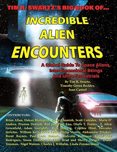Incredible alien encounters:  a global guide to space aliens, interdimensional beings and ultra-terrestrials