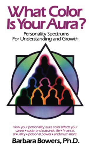 What Color Is Your Aura?: Personality Spectrums for Understanding and Growth: 0671707639