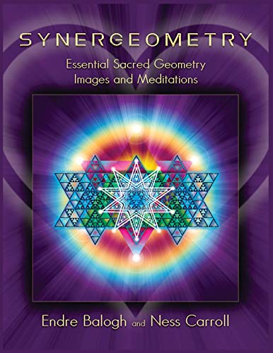 Synergeometry - Essential Sacred Geometry Images And Meditations: 1736708414