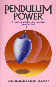 Pendulum Power - A Mystery You Can See, A Power You Can Feel: 0892811579