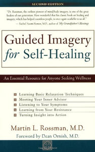 Guided Imagery for Self-Healing - An Essential Resource for Anyone Seeking Wellness: 091581188X