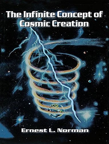 Infinite Concept of Cosmic Creation (An Introduction to the Interdimensional Cosmos): 0935097414