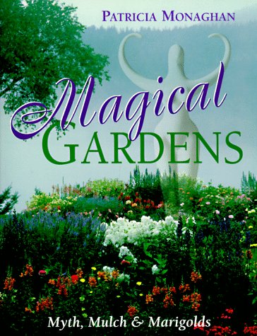 Magical Gardens - Myths, Mulch and Marigolds: 1567184669