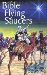 The Bible and Flying Saucers: 1569247455