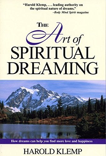 The Art of Spiritual Dreaming - How Dreams Can Make You Find More Love and Happiness: 1570431493