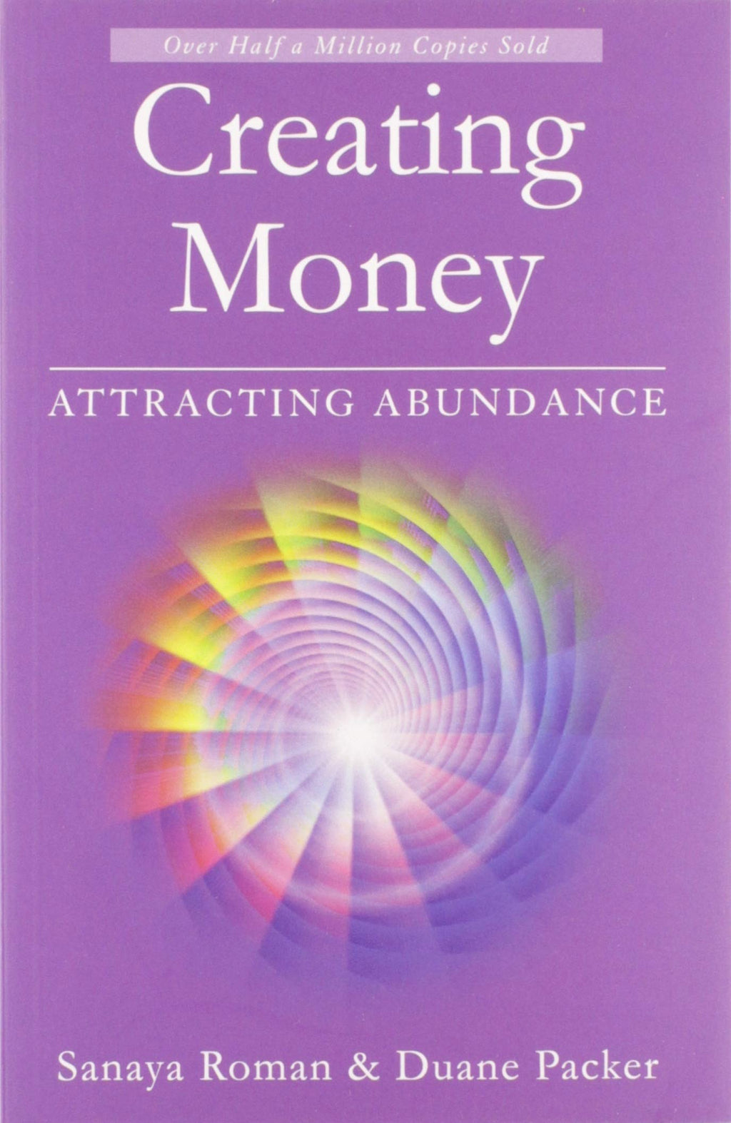 Creating Money - Attracting Abundance: 1932073221