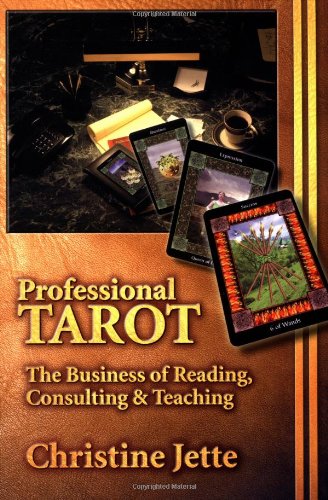 Professional Tarot - The Business of Reading, Consulting and Teaching: 073870217X