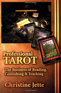 Professional Tarot - The Business of Reading, Consulting and Teaching: 073870217X